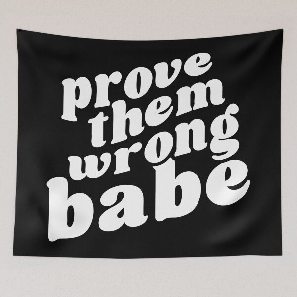 Item preview, Prove Them Wrong Babe- Inspirational Quote  designed and sold by Hairball-Pets.