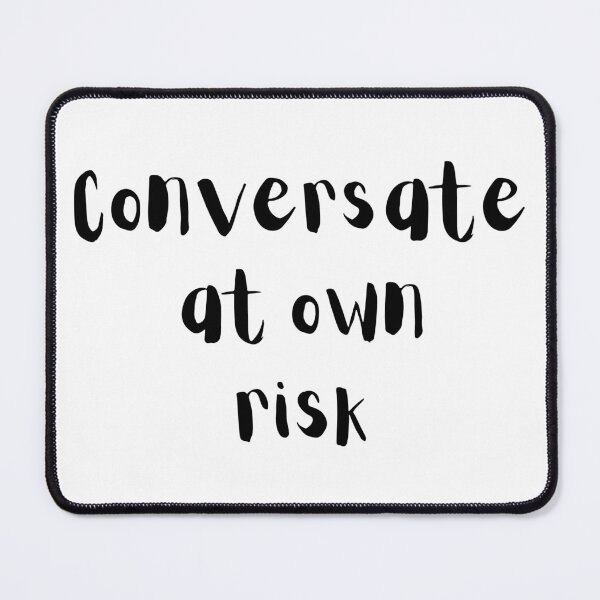 Item preview, Conversate At Own Risk designed and sold by tranquil-haven.