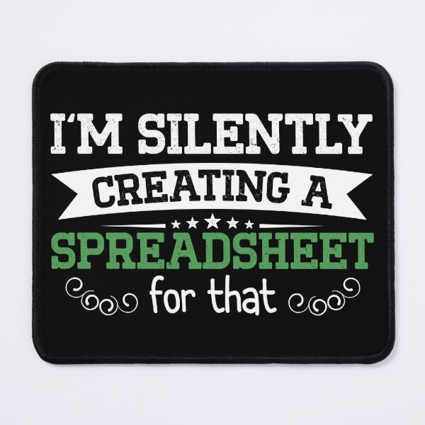 Item preview, I'm Silently Creating A Spreadsheet For That Funny Office Worker designed and sold by Stick-Artistry.