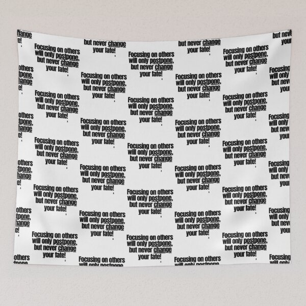 Item preview, Focusing on others will only postpone,  but never change your fate! designed and sold by Finds.