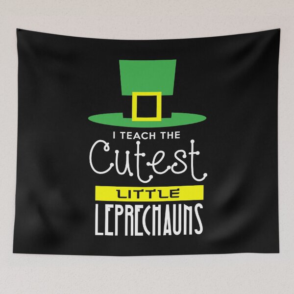 Item preview, I Teach The Cutest Little Leprechauns School Teacher  designed and sold by Kieran Abbott.