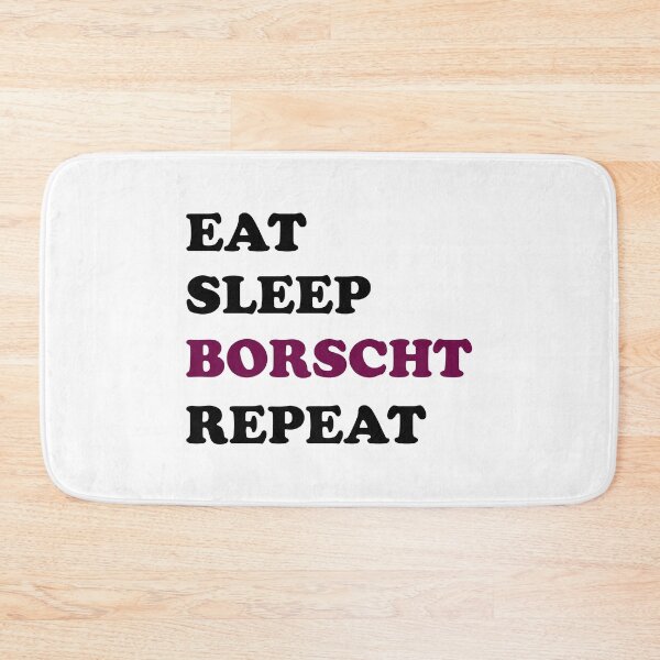 Item preview, Eat Sleep Borscht Repeat designed and sold by EmeraldeaArt.