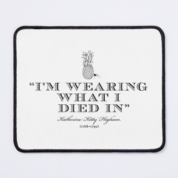Item preview, Im wearing what I died in - Kitty Higham - Ghosts designed and sold by DFA.