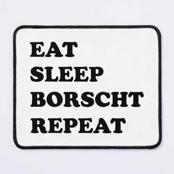 Item preview, Eat Sleep Borscht Repeat (simple black text design) designed and sold by EmeraldeaArt.