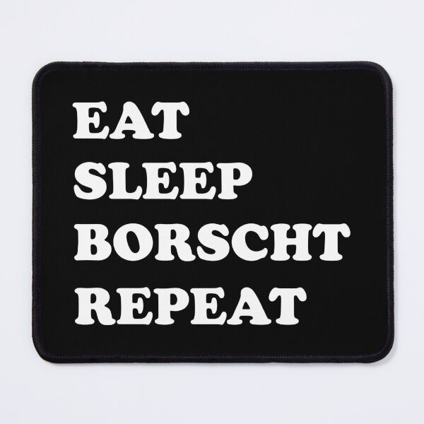 Item preview, Eat Sleep Borscht Repeat (simple white text design) designed and sold by EmeraldeaArt.