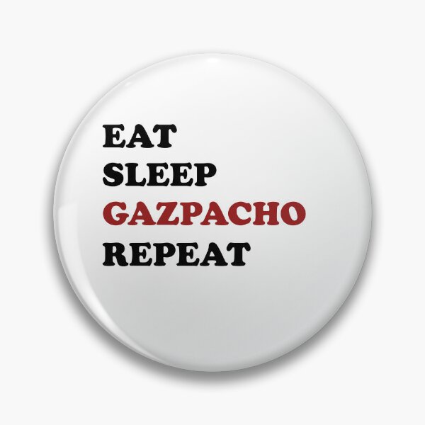 Item preview, Eat Sleep Gazpacho Repeat designed and sold by EmeraldeaArt.