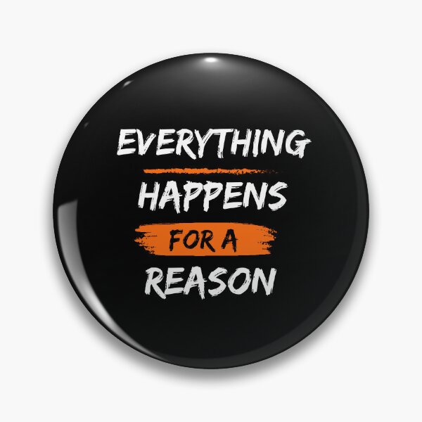 Item preview, Everything happens for a reason  designed and sold by Pride-Casuals.
