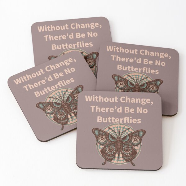 Item preview, Without Change, There'd Be No Butterflies designed and sold by La Loca.