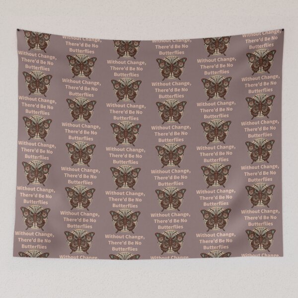 Item preview, Without Change, There'd Be No Butterflies designed and sold by La Loca.