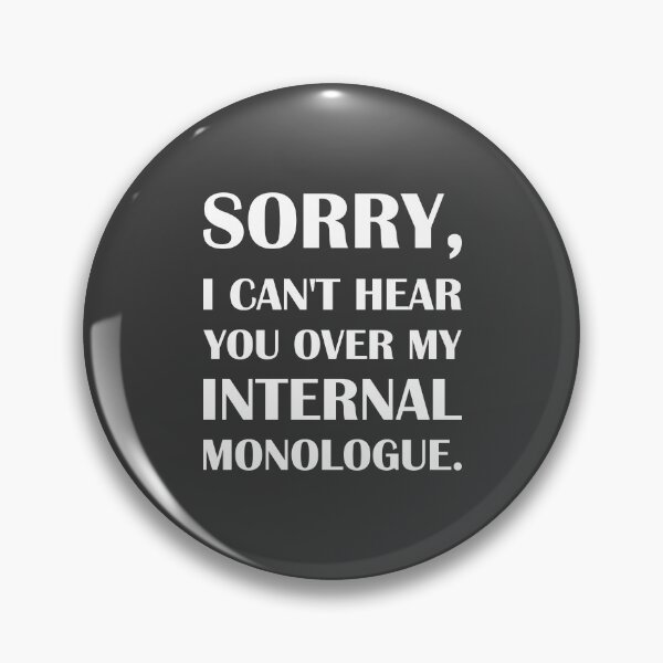 Item preview, Sorry, I Can't Hear You Over my Internal Monologue. / Introvert joke. designed and sold by introvertvibes.