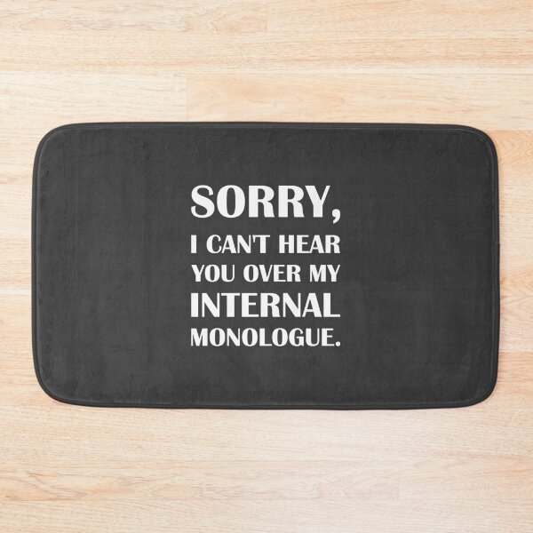 Item preview, Sorry, I Can't Hear You Over my Internal Monologue. / Introvert joke. designed and sold by introvertvibes.
