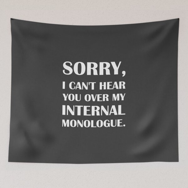 Item preview, Sorry, I Can't Hear You Over my Internal Monologue. / Introvert joke. designed and sold by introvertvibes.