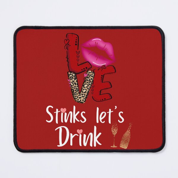 Item preview, Love Stinks Let's Drink designed and sold by leshewle.