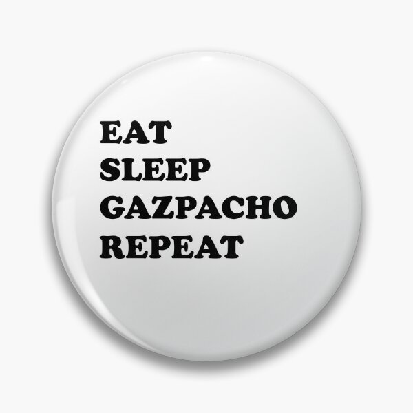 Item preview, Eat Sleep Gazpacho Repeat (black text design) designed and sold by EmeraldeaArt.