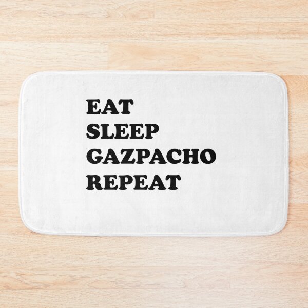 Item preview, Eat Sleep Gazpacho Repeat (black text design) designed and sold by EmeraldeaArt.