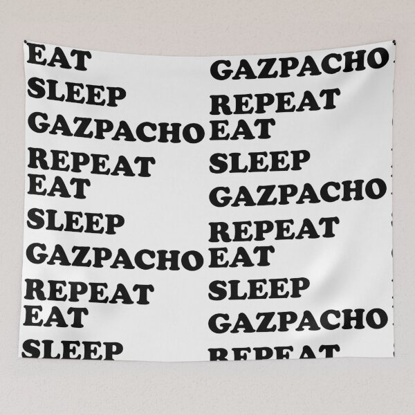 Item preview, Eat Sleep Gazpacho Repeat (black text design) designed and sold by EmeraldeaArt.