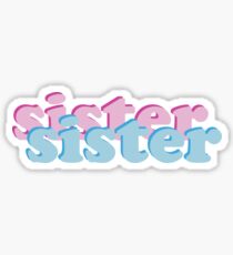 sister sister Sticker