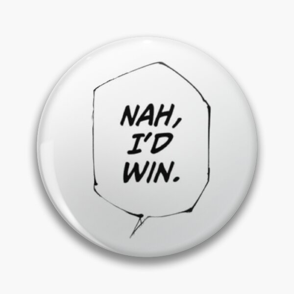 Item preview, Nah I’d win jjk meme designed and sold by Artbyryuk.
