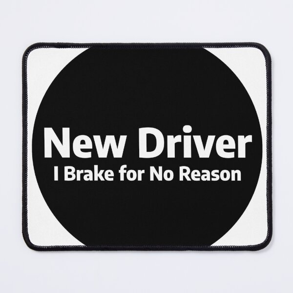 Item preview, New Driver I Brake for No Reason designed and sold by stevenbrian698.