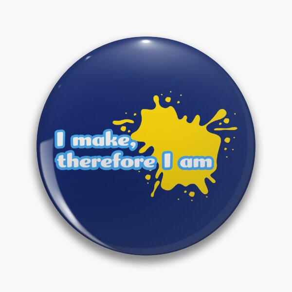 Item preview, I Make Therefore I Am Art for Creatives Modern Version designed and sold by Karen Buscemi.