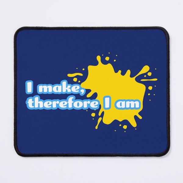 Item preview, I Make Therefore I Am Art for Creatives Modern Version designed and sold by Karen Buscemi.