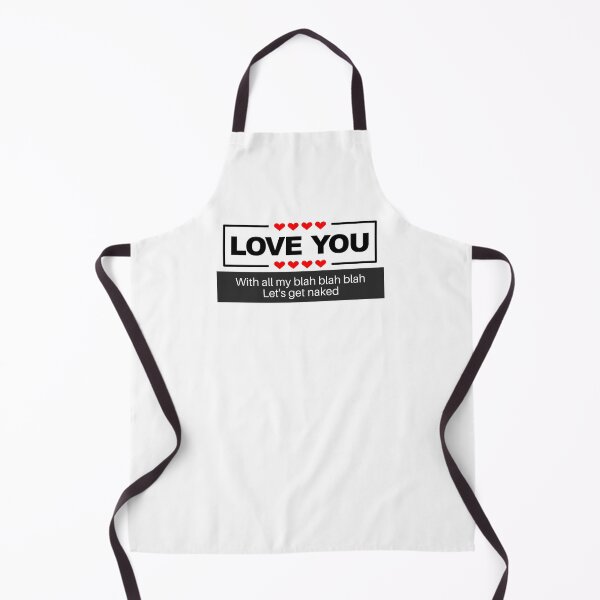 Item preview, I love you to the blah blah Let's get naked designed and sold by CyberArtistOne.