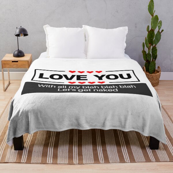 Item preview, I love you to the blah blah Let's get naked designed and sold by CyberArtistOne.