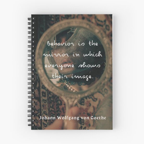 Item preview, Johann Wolfgang von Goethe quote: Behavior is the mirror in which everyone shows their image.  designed and sold by artbleed.