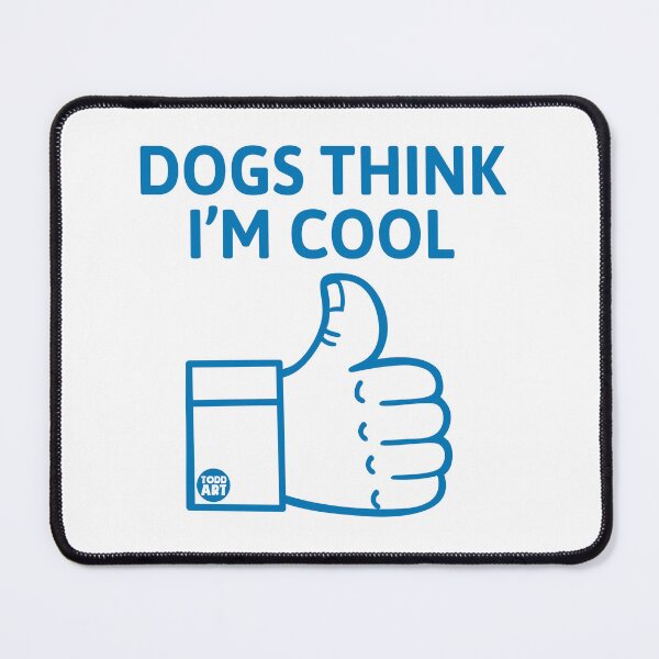Item preview, DOGS THINK I'M COOL designed and sold by TODD GOLDMAN.