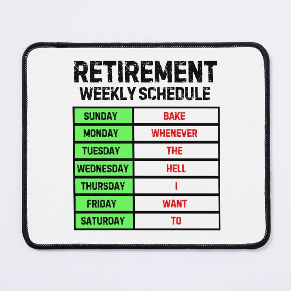 Item preview, Funny Retirement Weekly Schedule - Bake designed and sold by MoonsmileProd.