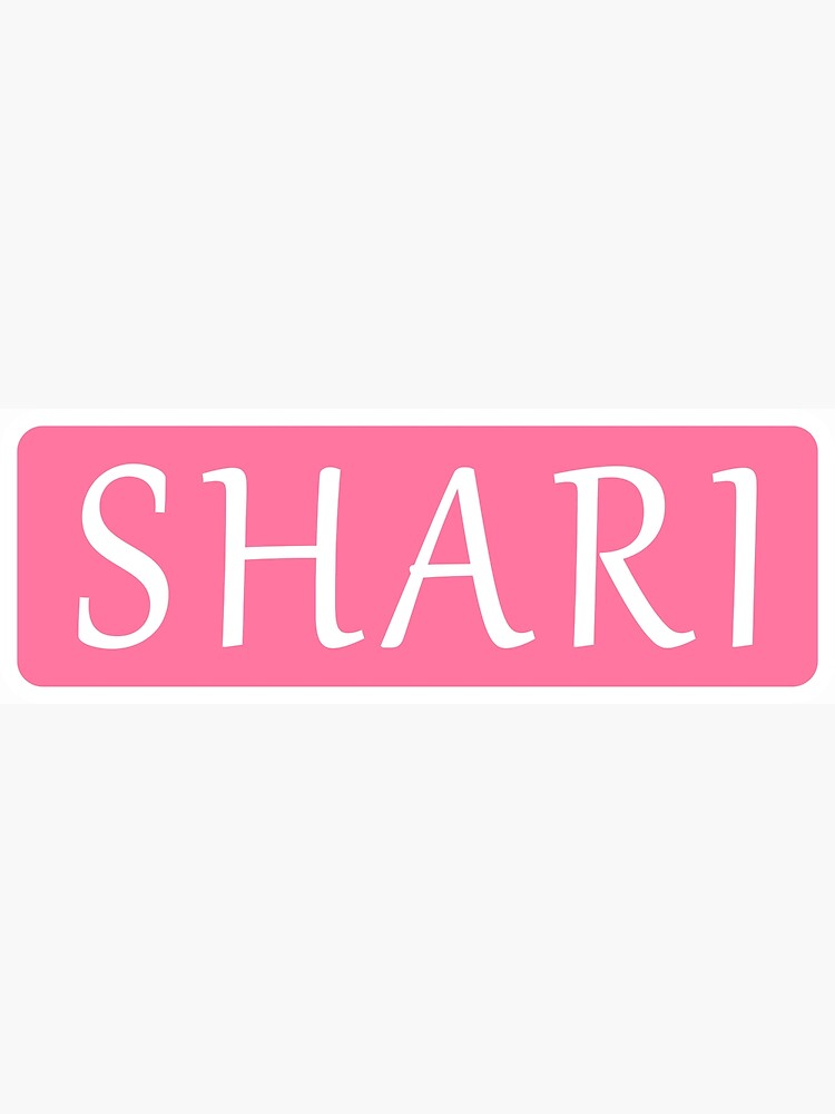 Shari Name Art Prints for Sale | Redbubble