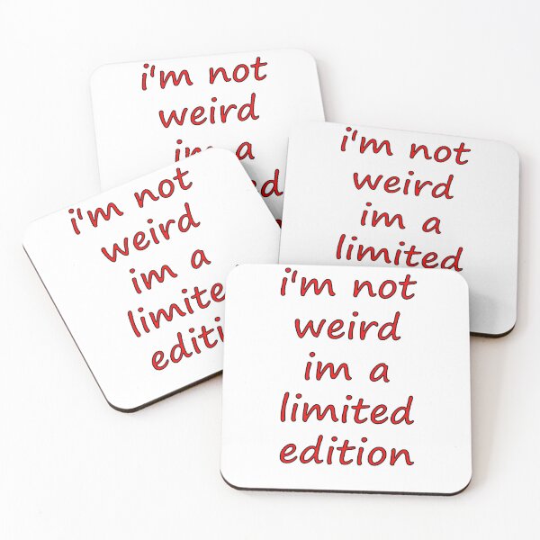Item preview, i'm not weird im a limited edition designed and sold by Chrome Ronin.