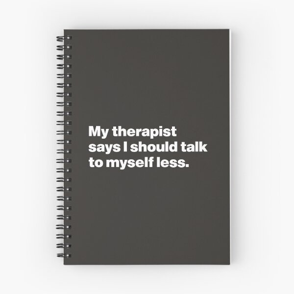 Item preview, My Therapist Says I Should Talk to Myself Less designed and sold by nancycrazy.