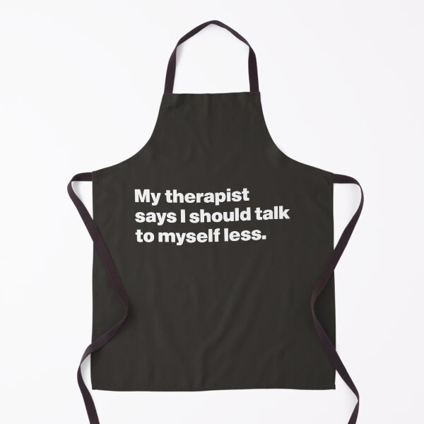Item preview, My Therapist Says I Should Talk to Myself Less designed and sold by nancycrazy.