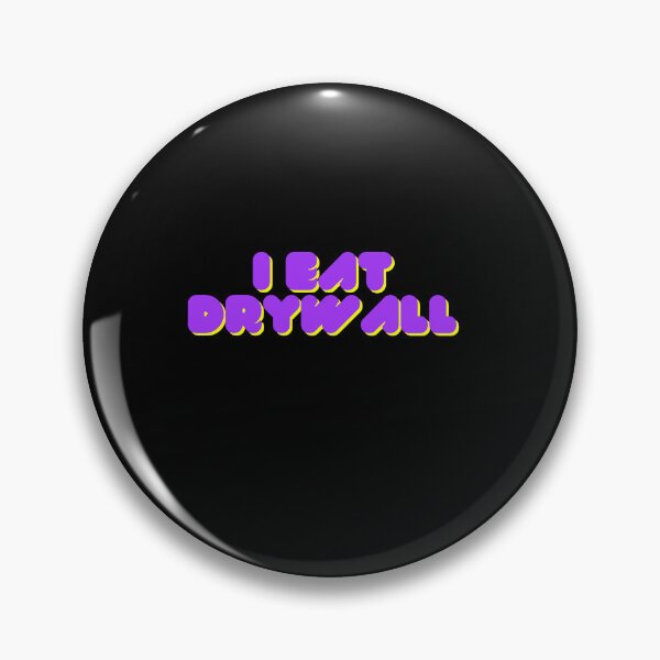 Item preview, Copy of I EAT DRYWALL Funny Meme  designed and sold by DesignedbyLove1.