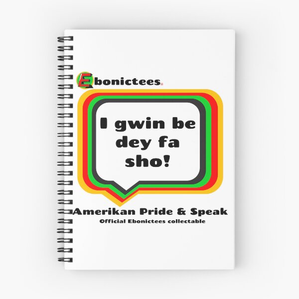 Item preview, I gwin be day fa sho! Ebonictees ebonic phrase. designed and sold by Ebonictees.