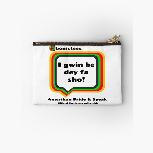 Item preview, I gwin be day fa sho! Ebonictees ebonic phrase. designed and sold by Ebonictees.