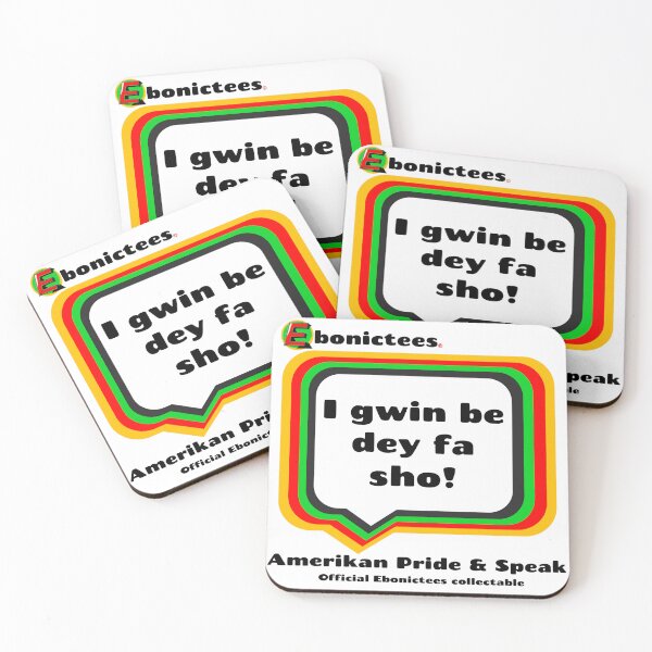 Item preview, I gwin be day fa sho! Ebonictees ebonic phrase. designed and sold by Ebonictees.