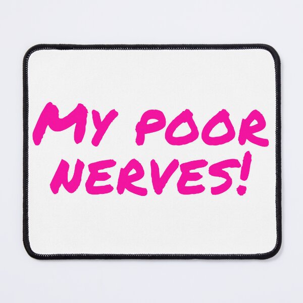 Item preview, My Poor Nerves! designed and sold by NerdyThreadArt.