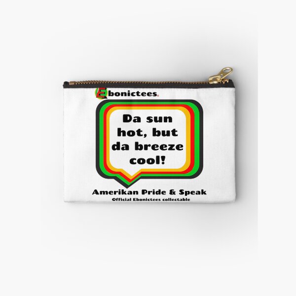 Item preview, Da sun hot, but da breeze cool! Ebonictees ebonic phrase. designed and sold by Ebonictees.