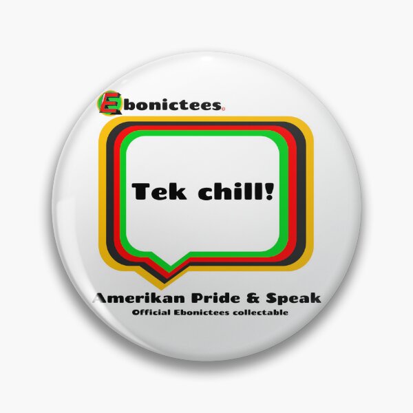 Item preview, Tek chill! Ebonictees ebonic phrase. designed and sold by Ebonictees.