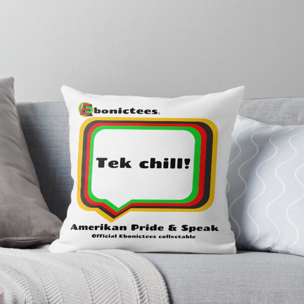 Item preview, Tek chill! Ebonictees ebonic phrase. designed and sold by Ebonictees.