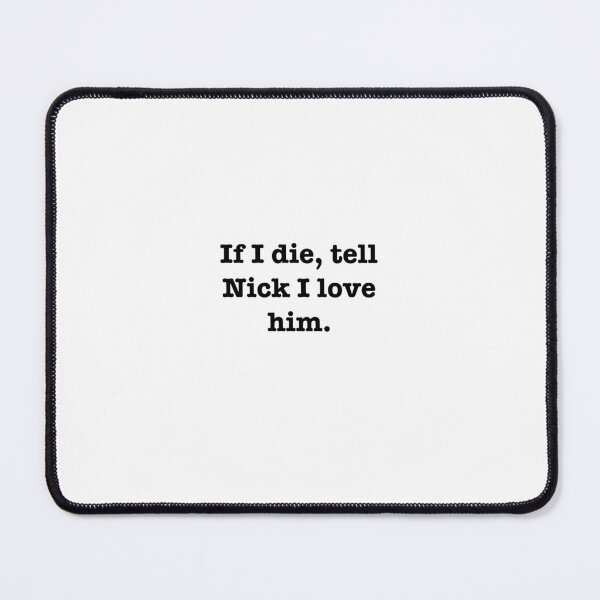 Item preview, Tell Nick I love him designed and sold by jodiedesigns36.