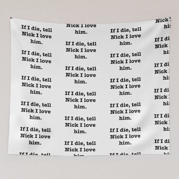 Item preview, Tell Nick I love him  designed and sold by jodiedesigns36.
