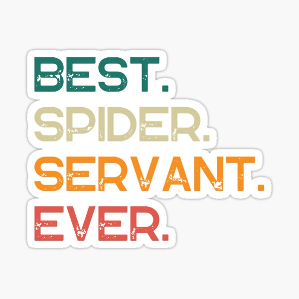 Item preview, Best. Spider. Servant. Ever. designed and sold by MakeWayDesign.