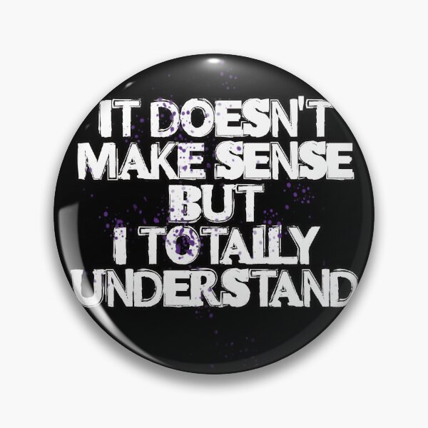 Item preview, It doesn't make sense designed and sold by gvdtje.