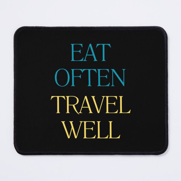 Item preview, Eat Well Travel Often Humor version designed and sold by DESIGNbyDIEGO.