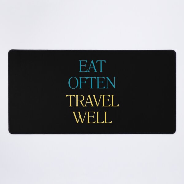 Item preview, Eat Well Travel Often Humor version designed and sold by DESIGNbyDIEGO.