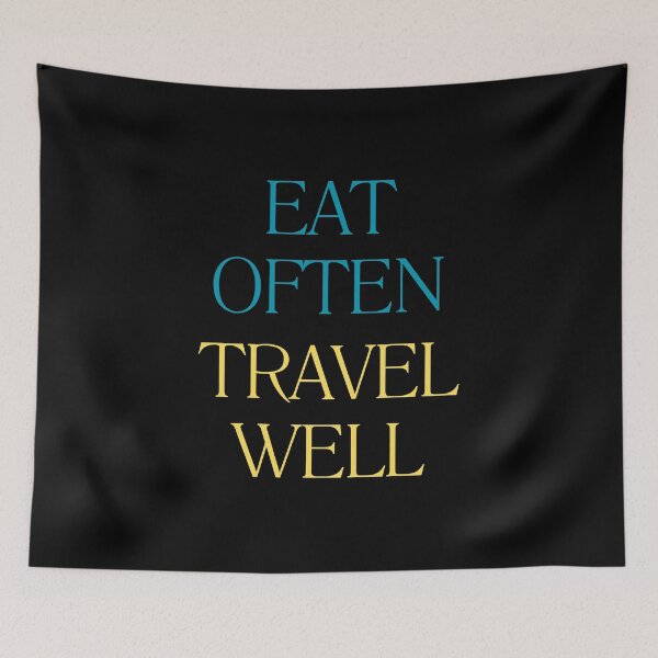 Item preview, Eat Well Travel Often Humor version designed and sold by DESIGNbyDIEGO.