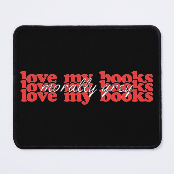 Item preview, I love my Books Morally Grey designed and sold by BtheLight.